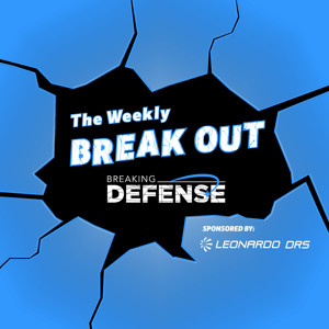 The Weekly Break Out by Breaking Defense