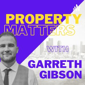 Property Matters with Garreth Gibson