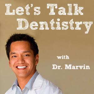 Dr. Marvin's Let's Talk Dentistry