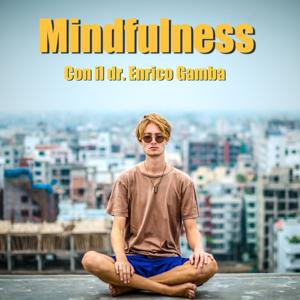 Mindfulness con il dr. Gamba by Enrico Gamba