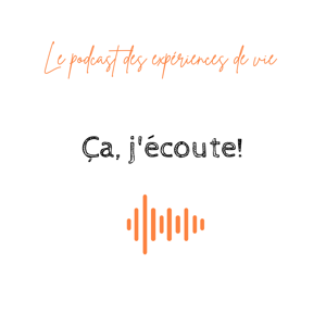 Ça, j'écoute !