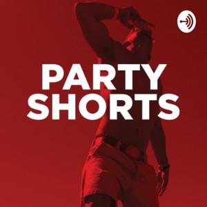 THE PARTYSHORTS! PODCAST