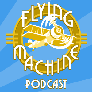 Flying Machine Podcast