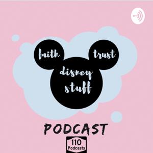 Faith Trust and Disney Stuff Podcast