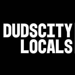 Dudscity Locals: The Raw + Unfiltered Podcast