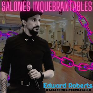 Salones inquebrantables 💇🏻‍♀️ Con Edward Roberts