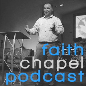 Faith Chapel Video Podcast