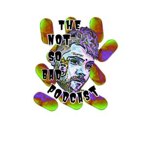 Not So Bad Podcast