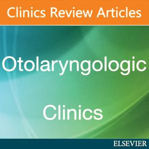 Otolaryngologic Clinics (Elsevier) by Patrick M.