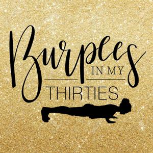 Burpees In My Thirties