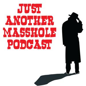 Just Another Masshole Podcast