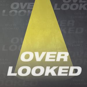 Overlooked Podcast