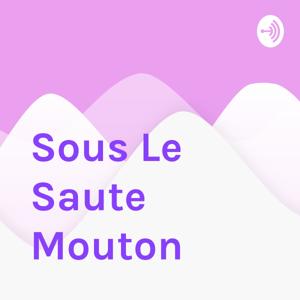 Sous Le Saute Mouton