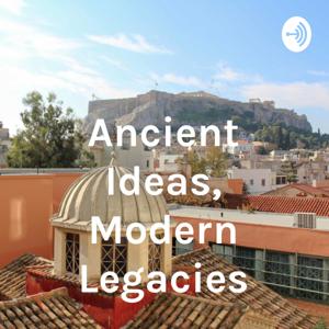 Ancient Ideas, Modern Legacies