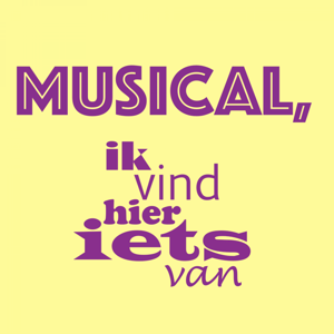 Musical, ik vind hier iets van