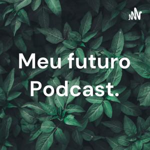 Meu futuro Podcast.