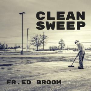 Clean Sweep Father Ed Broom