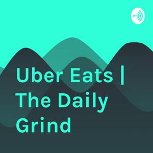 Uber Eats | The Daily Grind by Josh Lester