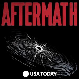 AFTERMATH by USA TODAY | Wondery