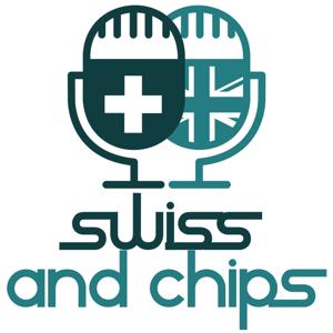 Swiss and Chips - Your British guide to Switzerland by Jo Fahy, Simon Zryd