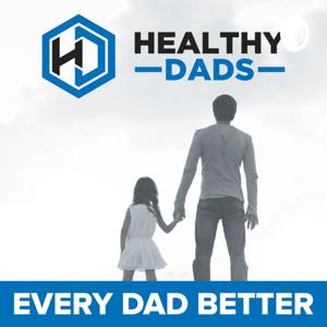 Healthy Dads Podcast - with Mike Ruman