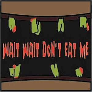 Wait Wait, Don't Eat Me! by Film Geek Radio