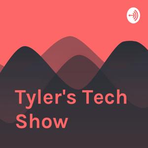 Tyler's Tech Show