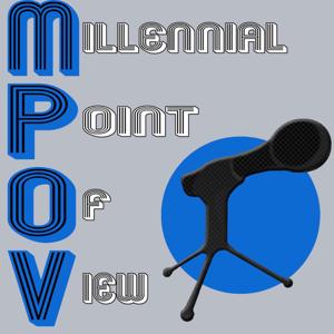 Millennial Point of View Podcast