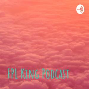 FPL King Podcast