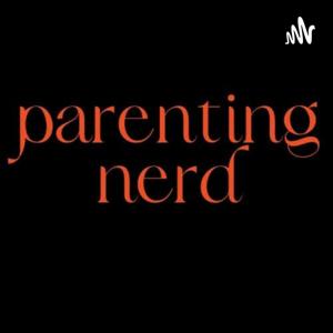 Parenting Nerd