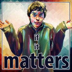 If It Matters