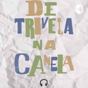 De Trivela na Canela