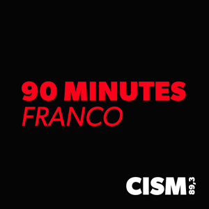 CISM 89.3 : 90 minutes franco