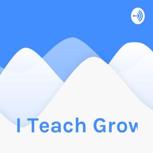 I Teach Grow