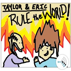 Taylor & Eric Rule the World!
