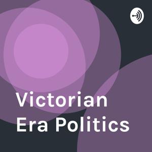 Victorian Era Politics