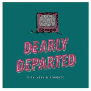 Dearly Departed With Abby & Roberto