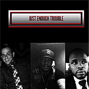 JET  Just Enough Trouble