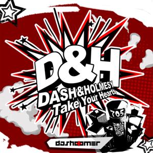 DASH & Holmesy: Take Your Hearts