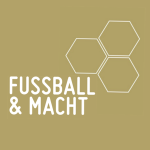 Fussball und Macht Podcast