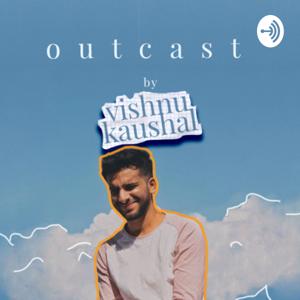 OutCast with Vishnu Kaushal