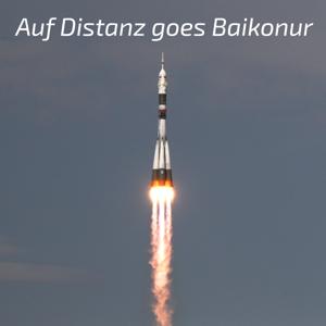 Auf Distanz goes Baikonur