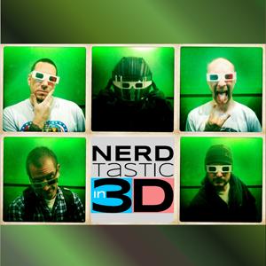 Nerdtastic in 3D