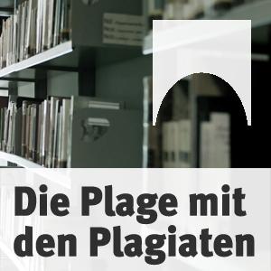 Die Plage mit den Plagiaten