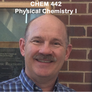 Chemistry 442: Physical Chemistry I