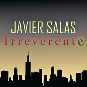 Irreverente con Javier Salas