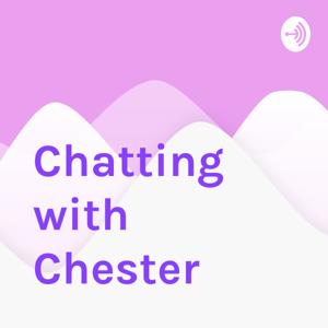 Chatting with Chester