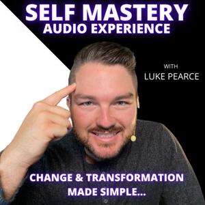 Self Mastery Audio Experience - With Luke Pearce