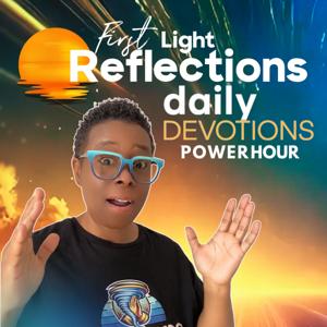 First Light Reflections Daily Devotions Power Hour