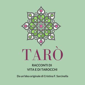 Tarò: il podcast che racconta i Tarocchi by Cristina Federica Sarcinella